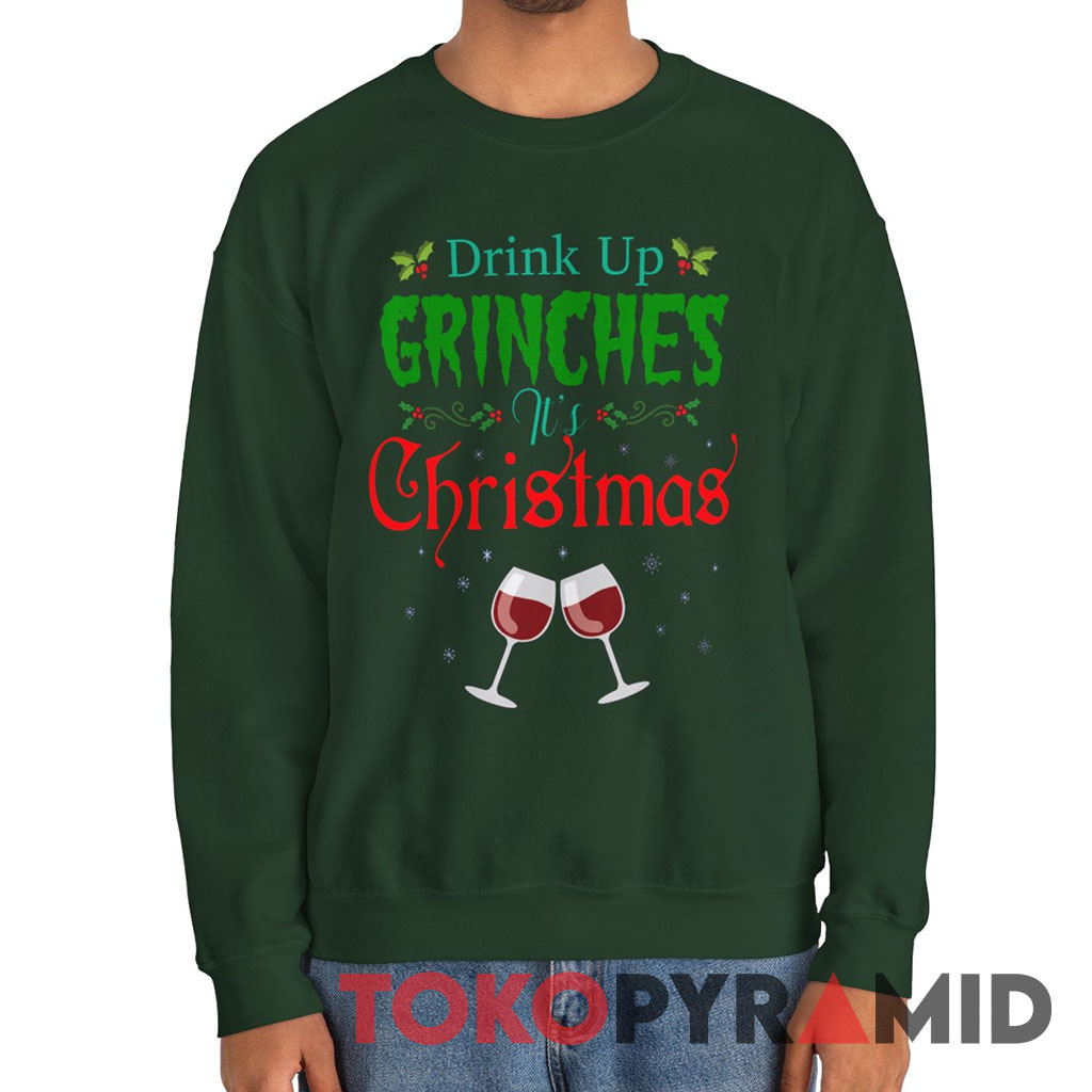 Vintage Drink Up Grinches It's Christmas Hilarious Festive Wine Drinker Sweatshirt Vintage Drink Up Grinches It's Christmas Hilarious Festive Wine Drinker Sweatshirt