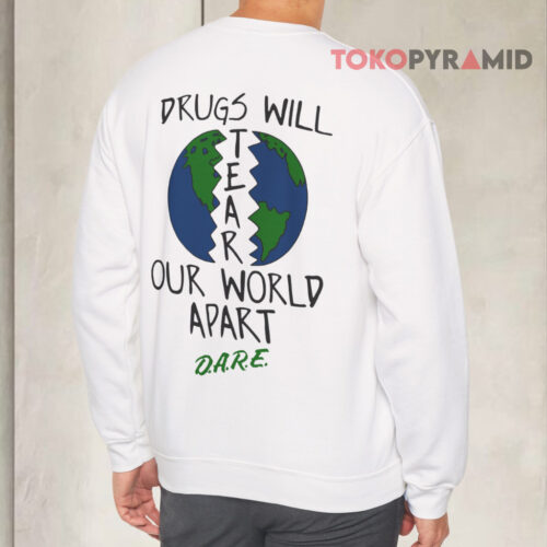 Vintage Drugs Will Tear Our World Apart Dare Sweatshirt Back Vintage Drugs Will Tear Our World Apart Dare Sweatshirt Back