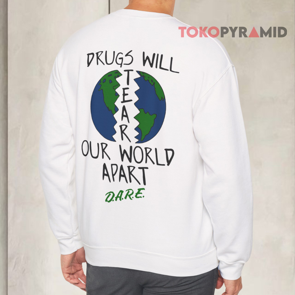 Vintage Drugs Will Tear Our World Apart Dare Sweatshirt Back Vintage Drugs Will Tear Our World Apart Dare Sweatshirt Back