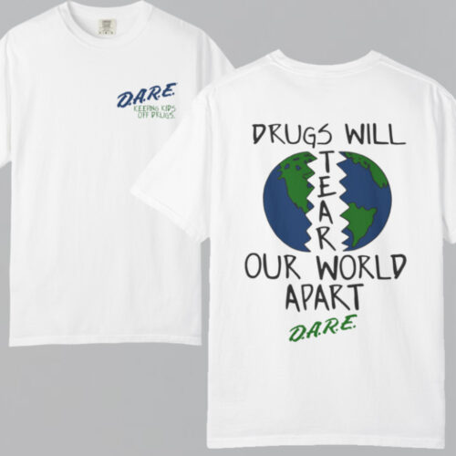 Vintage Drugs Will Tear Our World Apart Dare T shirt Vintage Drugs Will Tear Our World Apart Dare T shirt