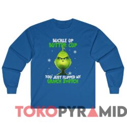 Rare Vintage Grinch Buckle Up Butter Cup You Just Flipped My Grinch Switch Sweatshirt 4 Vintage Grinch Buckle Up Butter Cup You Just Flipped My Grinch Switch Sweater Royal Long sleeved