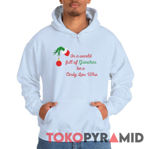 Vintage Grinch Hand In A World Full Of Grinches Be A Cindy Lou Who Hoodie Vintage Grinch Hand In A World Full Of Grinches Be A Cindy Lou Who Hoodie