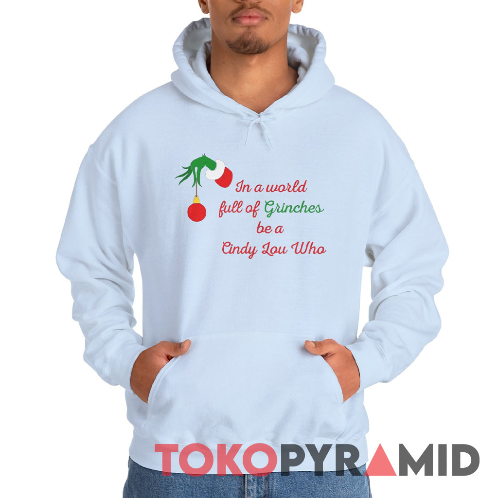 Vintage Grinch Hand In A World Full Of Grinches Be A Cindy Lou Who Hoodie Vintage Grinch Hand In A World Full Of Grinches Be A Cindy Lou Who Hoodie