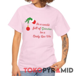 Vintage Grinch Hand In A World Full Of Grinches Be A Cindy Lou Who Tee