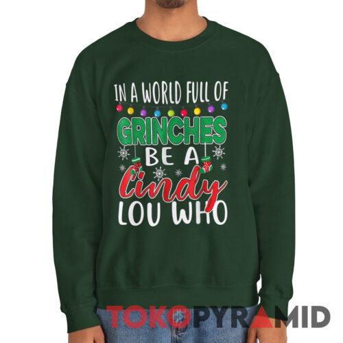 Vintage In A World Full Of Grinches Be A Cindy Lou Who Christmas Sweatshirt