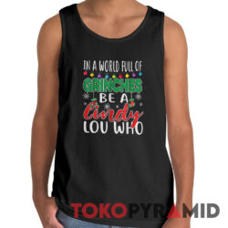 Vintage In A World Full Of Grinches Be A Cindy Lou Who Christmas Tank Top