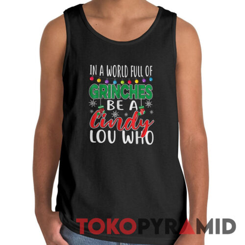 Vintage In A World Full Of Grinches Be A Cindy Lou Who Christmas Tank Top