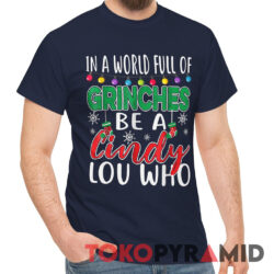 Vintage In A World Full Of Grinches Be A Cindy Lou Who Christmas Tee