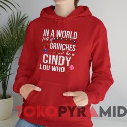 Vintage Dr. Seuss In A World Full Of Grinches Be A Cindy Lou Who Sweatshirt 3 Vintage In A World Full Of Grinches Be A Cindy Lou Who Sweater Red Hoodie.