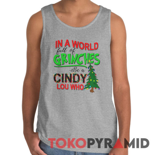 Vintage In A World Full Of Grinches Be A Cindy Lou Who Tank Top