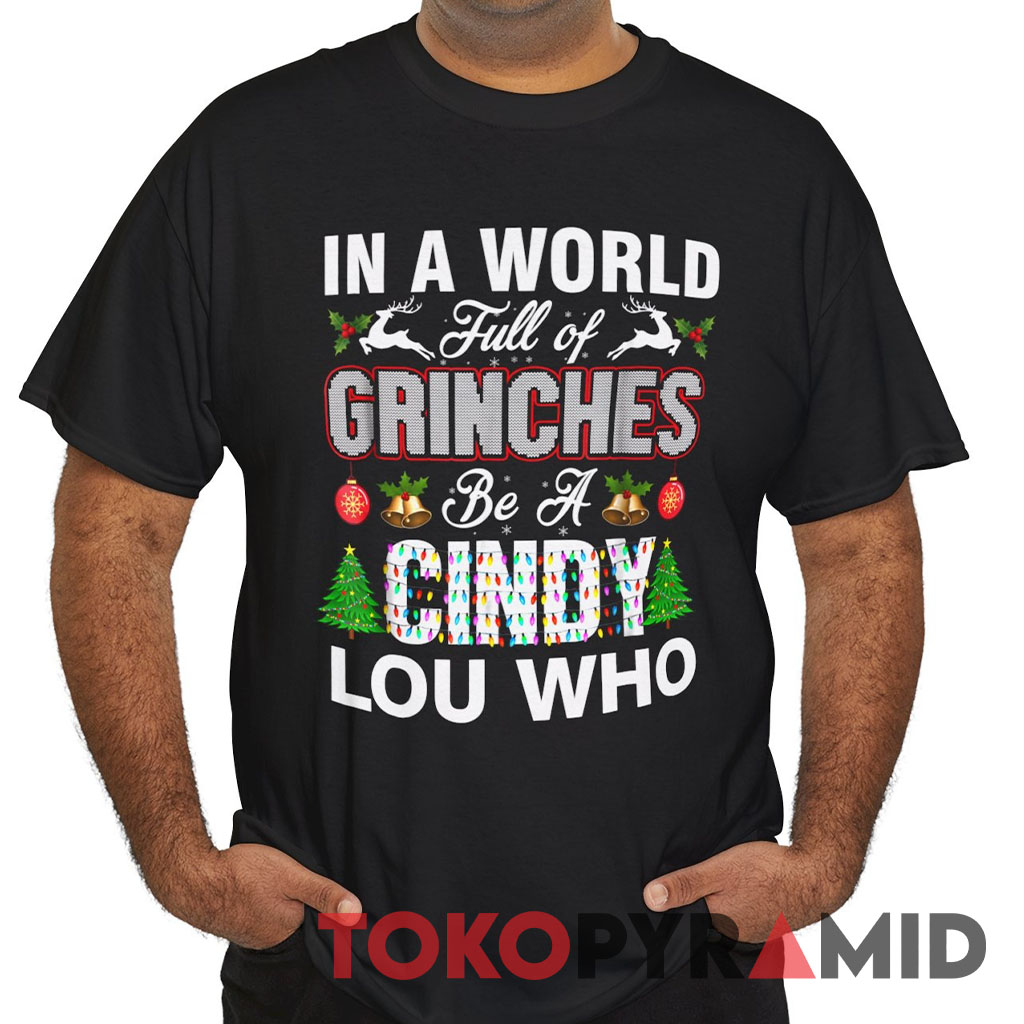 Vintage In A World Full Of Grinches Be A Cindy Lou Who Tee Vintage In A World Full Of Grinches Be A Cindy Lou Who Tee