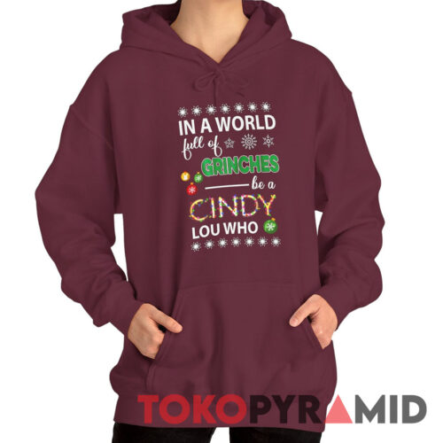 Vintage In A World Full Of Grinches Be A Cindy Lou Who X mas Hoodie Vintage In A World Full Of Grinches Be A Cindy Lou Who X mas Hoodie