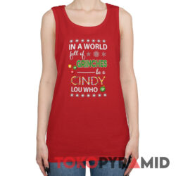 Vintage In A World Full Of Grinches Be A Cindy Lou Who X-mas Shirt 3 Vintage In A World Full Of Grinches Be A Cindy Lou Who X mas Tank Top
