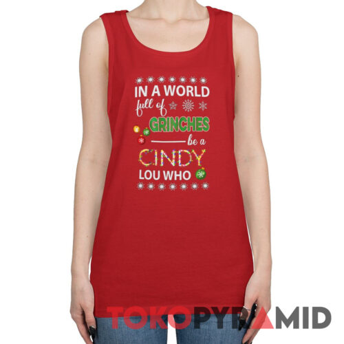 Vintage In A World Full Of Grinches Be A Cindy Lou Who X mas Tank Top Vintage In A World Full Of Grinches Be A Cindy Lou Who X mas Tank Top