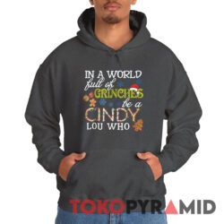 Vintage In A World Full Of Grinches Be A Cindy Lou Who Xmas Shirt 2 Vintage In A World Full Of Grinches Be A Cindy Lou Who Xmas Hoodie
