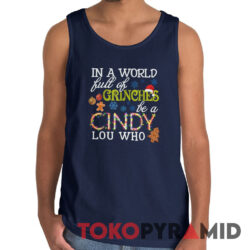 Vintage In A World Full Of Grinches Be A Cindy Lou Who Xmas Shirt 4 Vintage In A World Full Of Grinches Be A Cindy Lou Who Xmas Tank Top