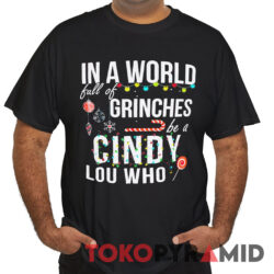 Vintage In A World Full of Grinches Be a Cindy Lou Who Shirt 4 Vintage In A World Full of Grinches Be a Cindy Lou Who Tee