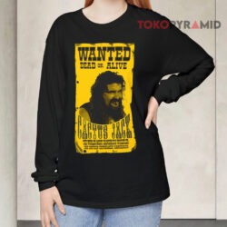Vintage Mick Foley Cactus Jack Wanted Dead Or Alive Shirt 4 Vintage Mick Foley Cactus Jack Wanted Dead Or Alive Long sleeved