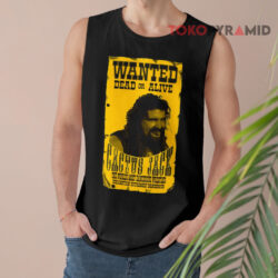Vintage Mick Foley Cactus Jack Wanted Dead Or Alive Shirt 2 Vintage Mick Foley Cactus Jack Wanted Dead Or Alive Tank Top