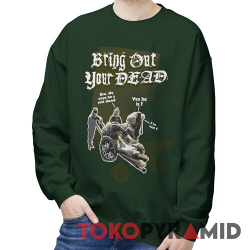 Vintage Monty Python Bring Out Your Dead Sweatshirt Vintage Monty Python Bring Out Your Dead Sweatshirt