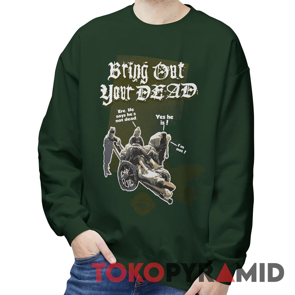 Vintage Monty Python Bring Out Your Dead Sweatshirt Vintage Monty Python Bring Out Your Dead Sweatshirt