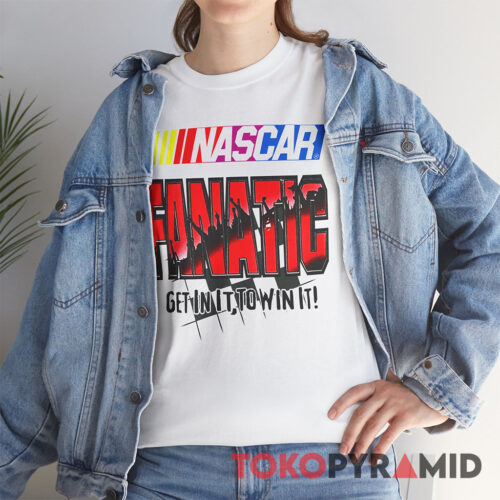 Vintage Nascar Fanatic Get In It To Win It Shirt