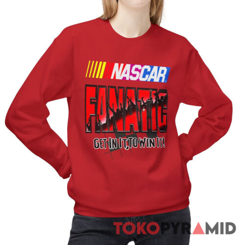 Vintage Nascar Fanatic Get In It To Win It Sweatshirt