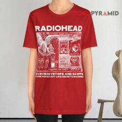 Vintage Radiohead Evrybody Stops And Gawps Eyes Popped Out Like Cigarette Machines Shirt 4 Vintage Radiohead Evrybody Stops And Gawps Eyes Popped Out Like Cigarette Machines Red T shirt
