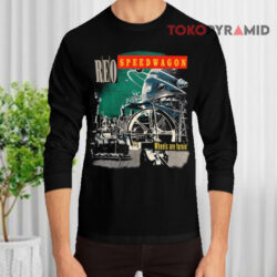 Vintage REO Speedwagon Wheels Are Turnin' Shirt 4 Vintage Reo Speedwagon Wheels Are Turnin' Long sleeved