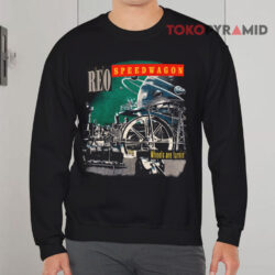 Vintage REO Speedwagon Wheels Are Turnin' Shirt 3 Vintage Reo Speedwagon Wheels Are Turnin' Sweatshirt