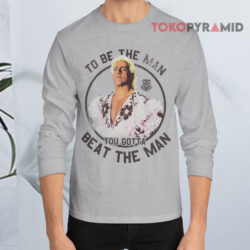 Vintage Ric Flair WWE To Be The Man You Gotta Beat The Man Shirt 4 Vintage Ric Flair Wwe To Be The Man You Gotta Beat The Man Long sleeved