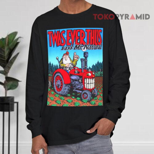 Vintage Robert Crumb Twas Ever Thus Says Mr Natural Long sleeved Vintage Robert Crumb Twas Ever Thus Says Mr Natural Long sleeved