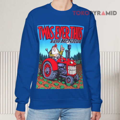Vintage Robert Crumb Twas Ever Thus Says Mr Natural Sweatshirt Vintage Robert Crumb Twas Ever Thus Says Mr Natural Sweatshirt