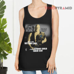 Vintage That's The Bottom Line Cause Stone Cold Said So Shirt 2 Vintage That's The Bottom Line Cause Stone Cold Said So Tank Top