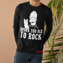 Vintage The Simpsons Homer Never Too Old To Rock Shirt 4 Vintage The Simpsons Homer Never Too Old To Rock Black Long sleeved