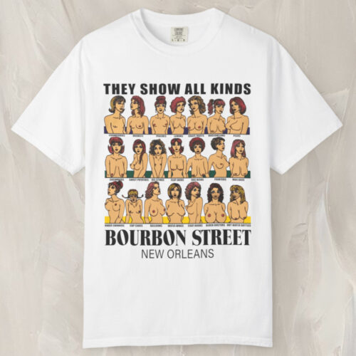 Vintage They Show All Kinds Bourbon Street New Orleans Bare Breasts Boobs Sexual Joke T shirt Vintage They Show All Kinds Bourbon Street New Orleans Bare Breasts Boobs Sexual Joke T shirt