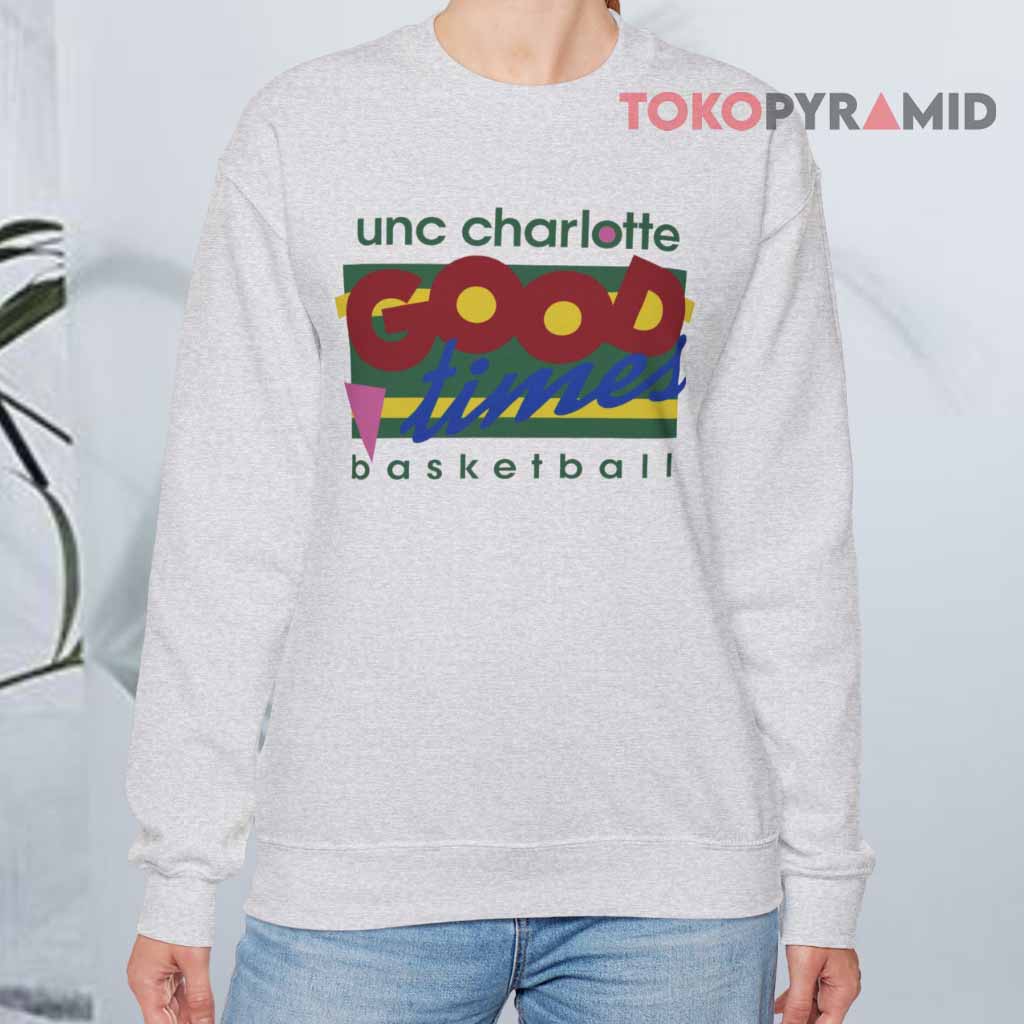 Vintage Unc Charlotte Good Times Basketball Sweatshirt Vintage Unc Charlotte Good Times Basketball Sweatshirt