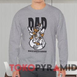 Virat Kohli Dad Duck Duck Goose Shirt Grey Sweatshirt
