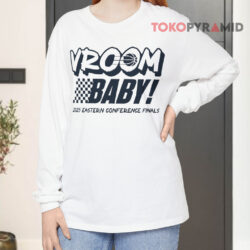 Vroom Baby 2025 Eastern Conference Finals Indiana Pacers Shirt 4 Vroom Baby 2025 Eastern Conference Finals Indiana Pacers Long sleeved