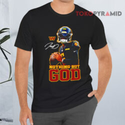 Washington Commanders Jayden Daniels Nothing But God Football Signature Black T shirt