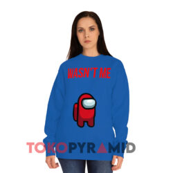 Wasn't Me Among Us Shirt 4 Wasn't Me Among Us Blue Sweatshirt