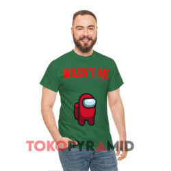 Wasn't Me Among Us Shirt 3 Wasn't Me Among Us Green T shirt