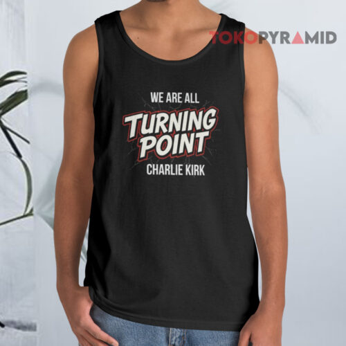 We Are All Turning Point Charlie Kirk Tank Top We Are All Turning Point Charlie Kirk Tank Top