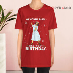 We Gonna Party Like It's My Birthday Jesus Dancing Sweatshirt 2 We Gonna Party Like It's My Birthday Jesus Dancing T shirt