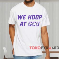 We Hoop At Gcu Shirt White T shirt