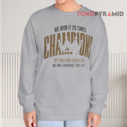 We Won It 20 Times Champions Of England 2024 25 We Are Liverpool For Life Long sleeved