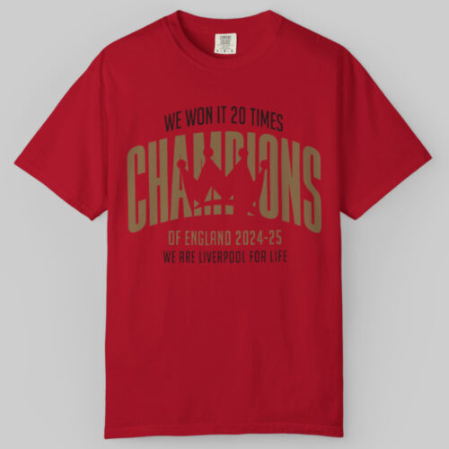 We Won It 20 Times Champions Of England 2024 25 We Are Liverpool For Life T shirt We Won It 20 Times Champions Of England 2024 25 We Are Liverpool For Life T shirt