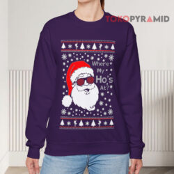 Where My Ho's At Santa Ugly Christmas Santa Ho's Sweatshirt 3 Where My Ho's At Santa Ugly Christmas Santa Ho's Purple Sweatshirt
