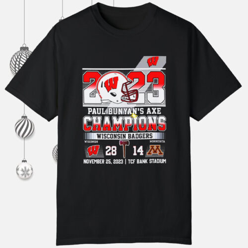 Wisconsin Badgers 2023 Paul Bunyan's Axe Champions T-shirt Black T shirt Wisconsin Badgers 2023 Paul Bunyan's Axe Champions T-shirt Black T shirt