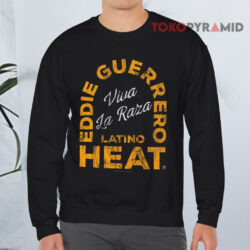 WWE Eddie Guerrero Latino Heat Shirt 2 Wwe Eddie Guerrero Latino Heat Sweatshirt